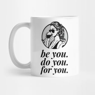 be you, do you, for you - lady boss Mug